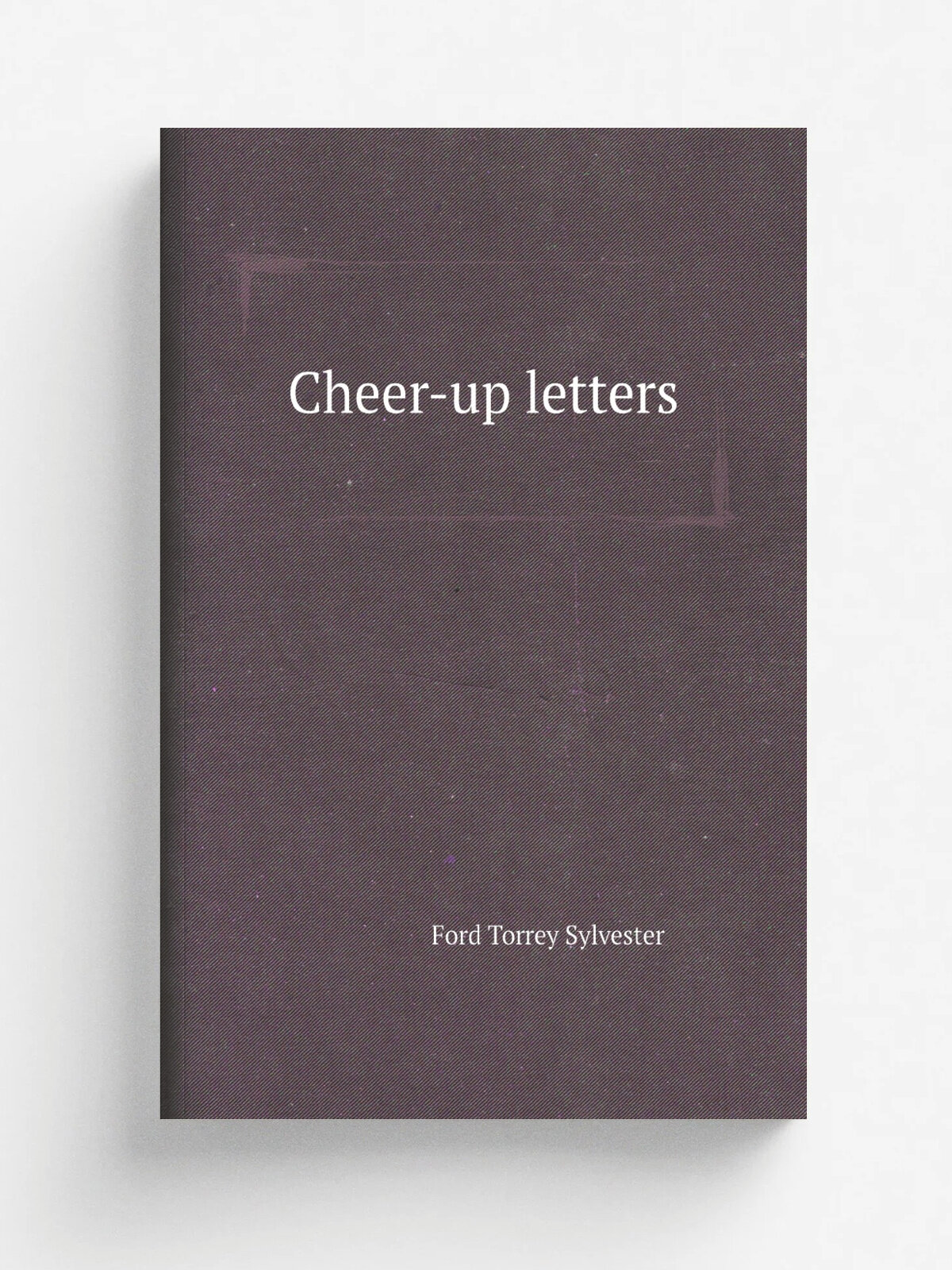 Cheer-up letters | Ford Torrey Sylvester | Репринт