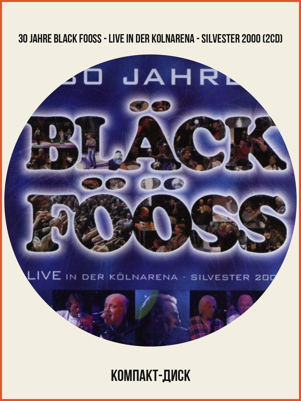 Компакт-диск Warner Black Fooss – 30 Jahre Black Fooss - Live In Der Kolnarena - Silvester 2000