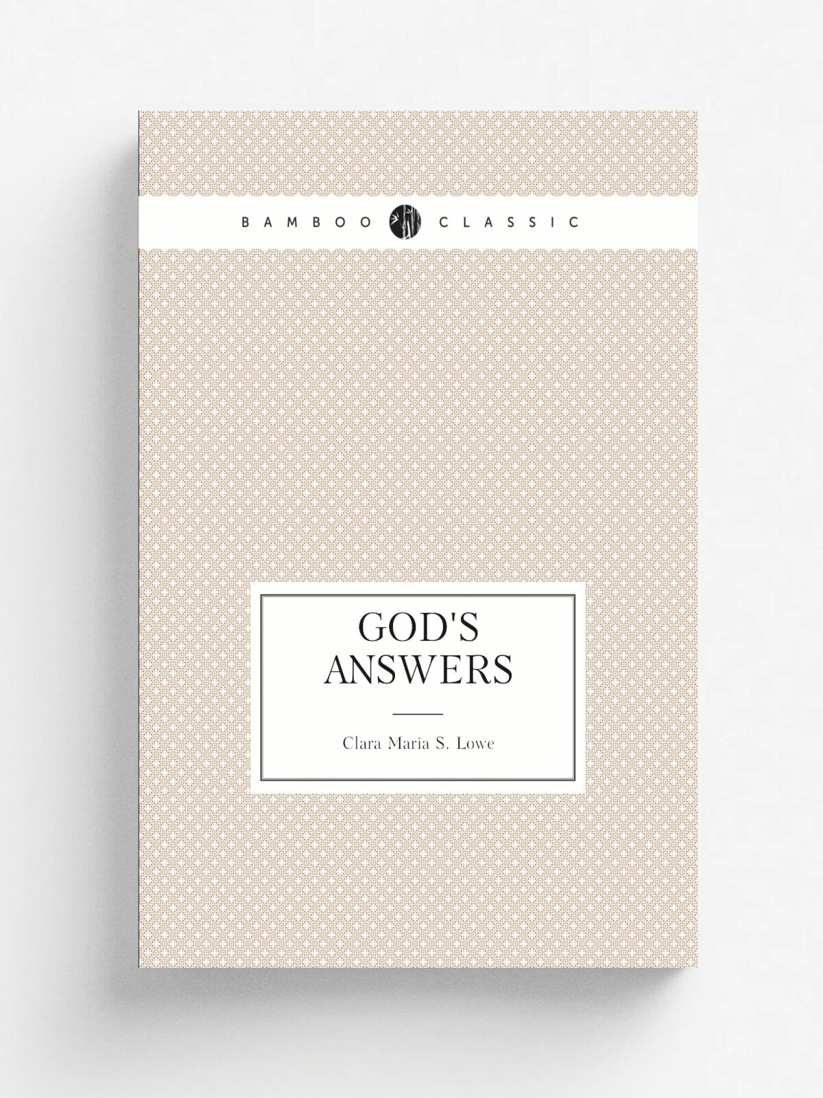 God's Answers | Clara Maria S. Lowe | Репринт