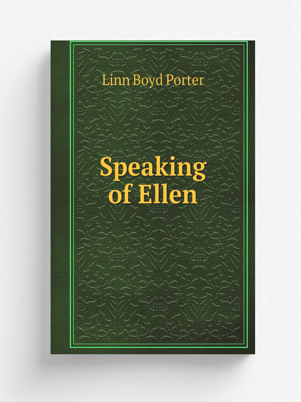 Speaking of Ellen | Linn Boyd Porter | 1889 | New York : G. W. Dillingham Co. | Репринт