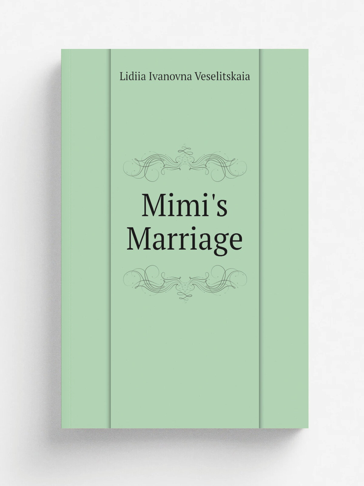 Mimi's Marriage | Lidiia Ivanovna Veselitskaia | 1893 | T. Fisher Unwin | Репринт