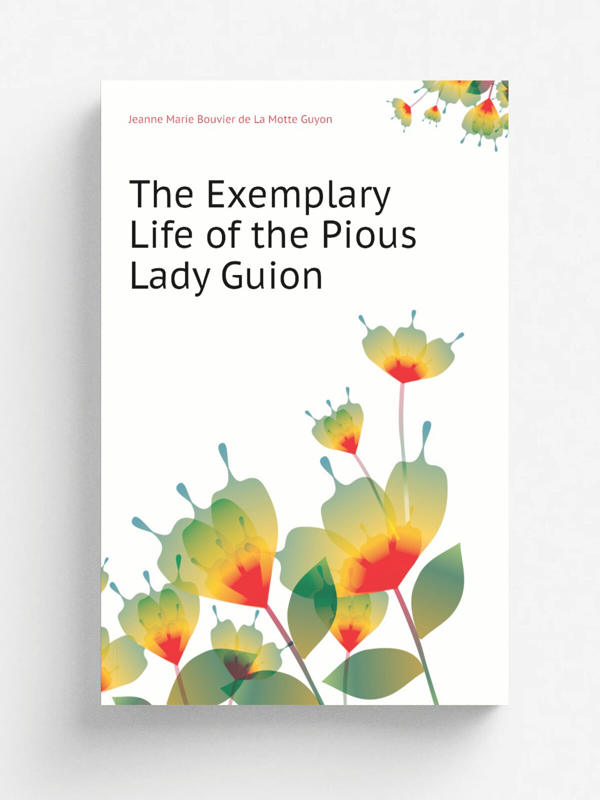 The Exemplary Life of the Pious Lady Guion | Jeanne Marie Bouvier de La Motte Guyon | Репринт