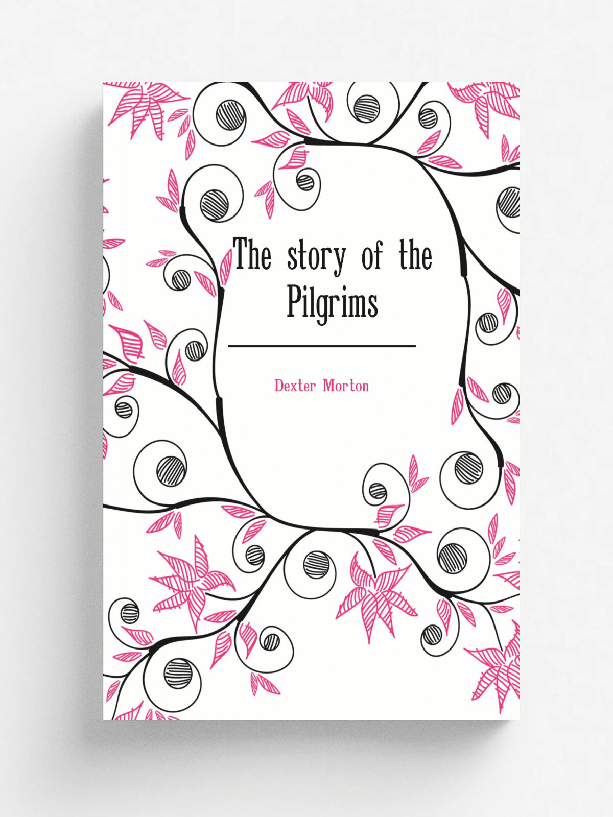 The story of the Pilgrims | Dexter Morton | Репринт