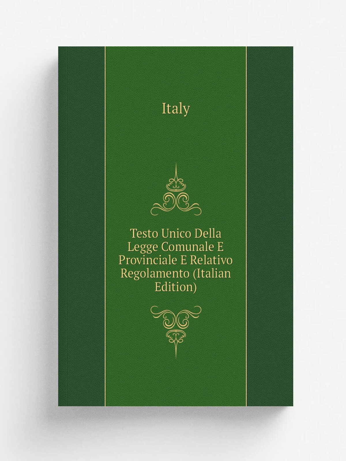 Testo Unico Della Legge Comunale E Provinciale E Relativo Regolamento (Italian Edition) | Italy | Репринт