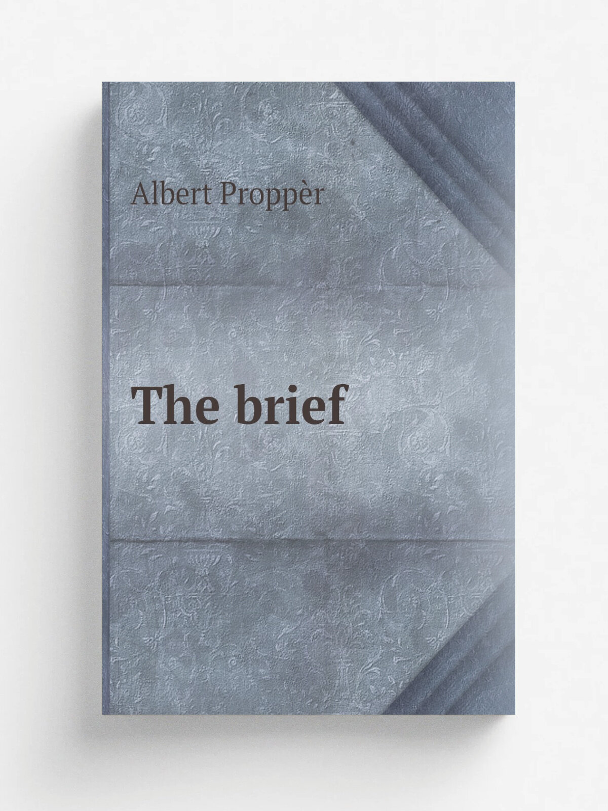 The brief | Albert Propp.r | 1918 | Hyde Park, Mass, Hyde Park Pub. Co | Репринт