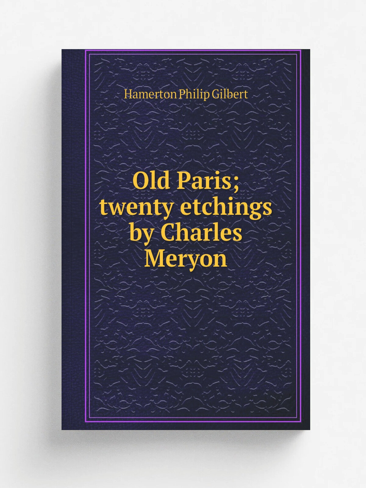 Old Paris; twenty etchings by Charles Meryon | Hamerton Philip Gilbert | Репринт