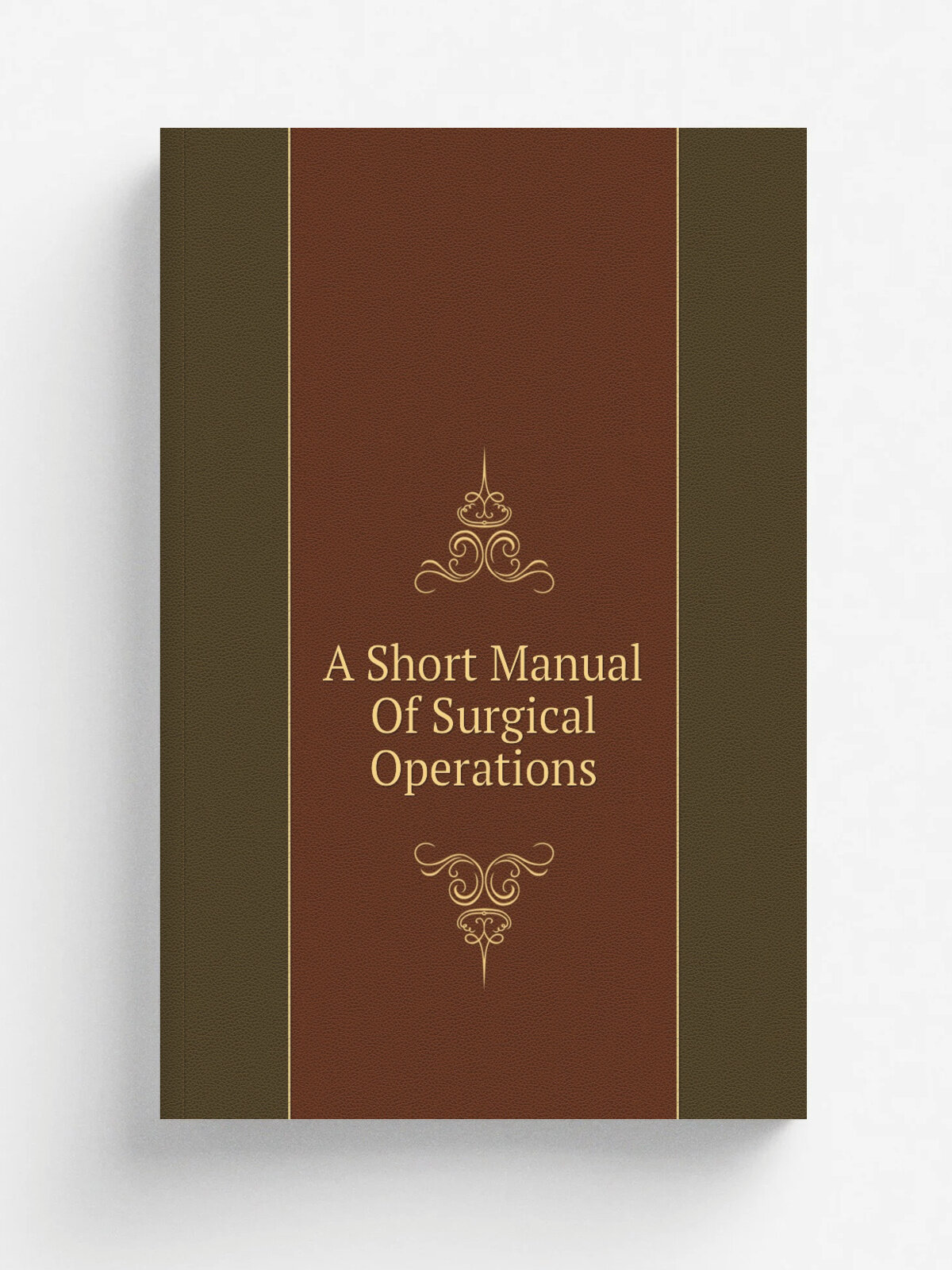 A Short Manual Of Surgical Operations
