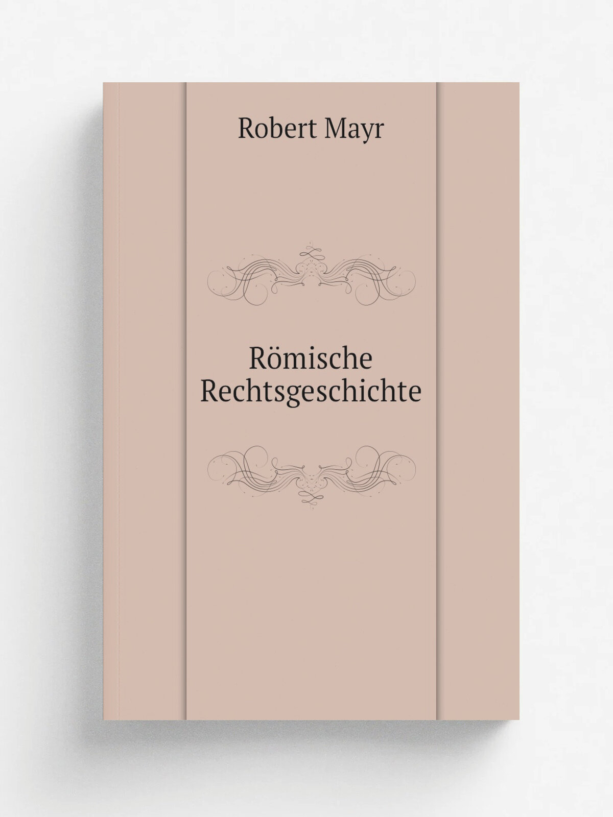R.mische Rechtsgeschichte | Robert Mayr | 1912 | Berlin G.J. G.schen | Репринт