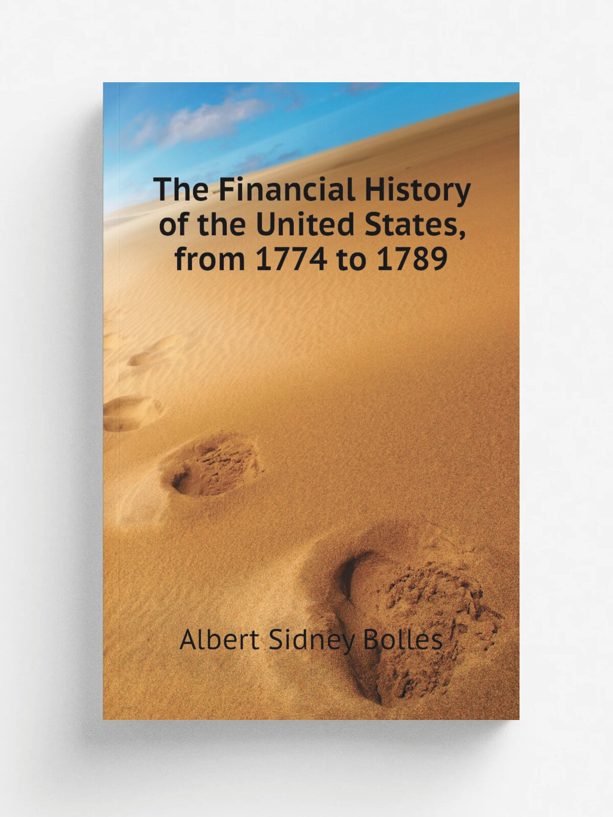 The Financial History of the United States, from 1774 to 1789 | Bolles Albert Sidney | Репринт