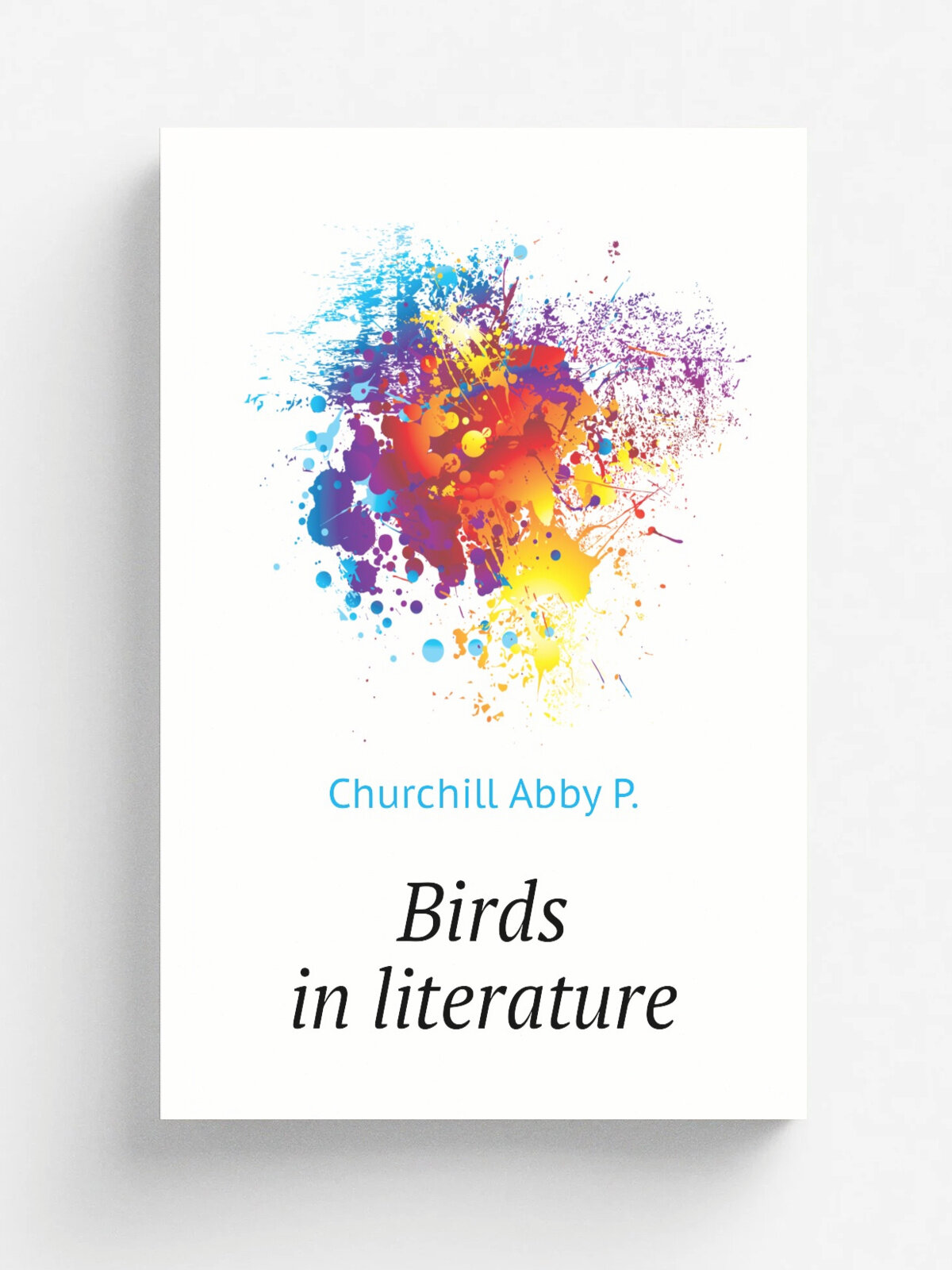 Birds in literature | Churchill Abby P. | Репринт