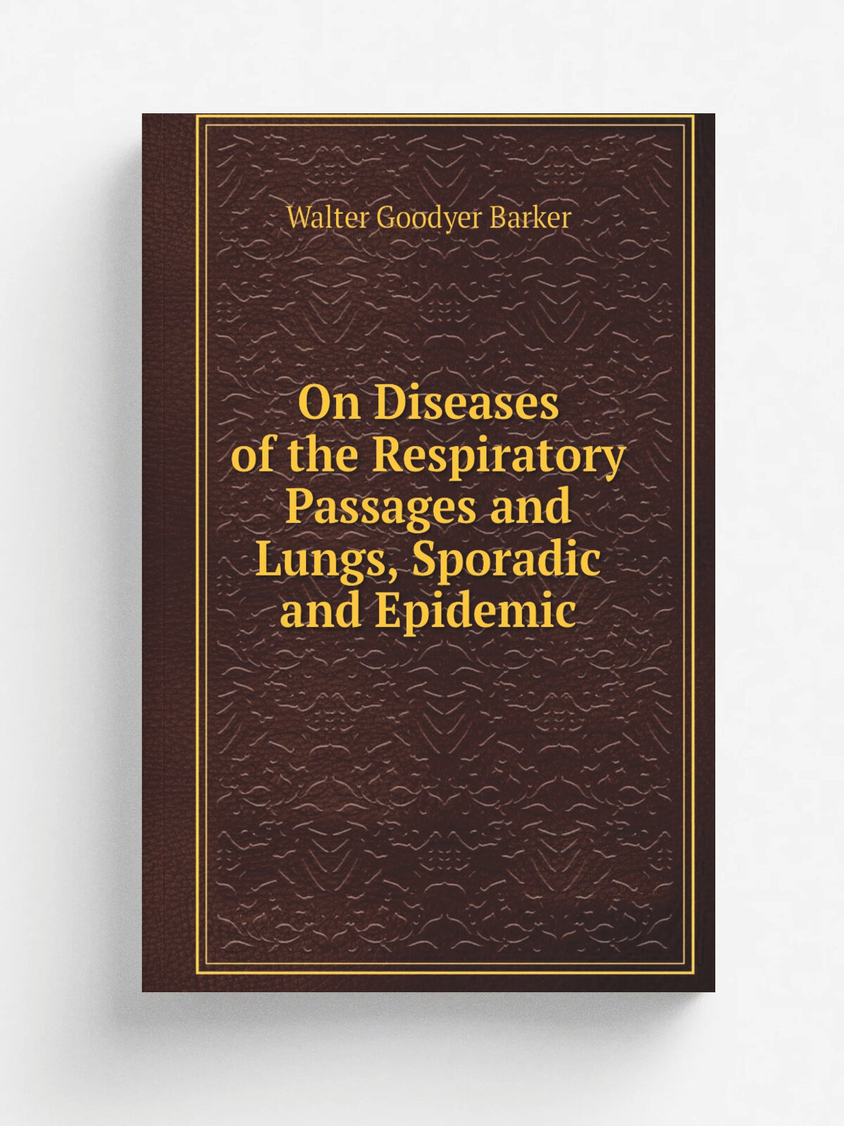On Diseases of the Respiratory Passages and Lungs, Sporadic and Epidemic