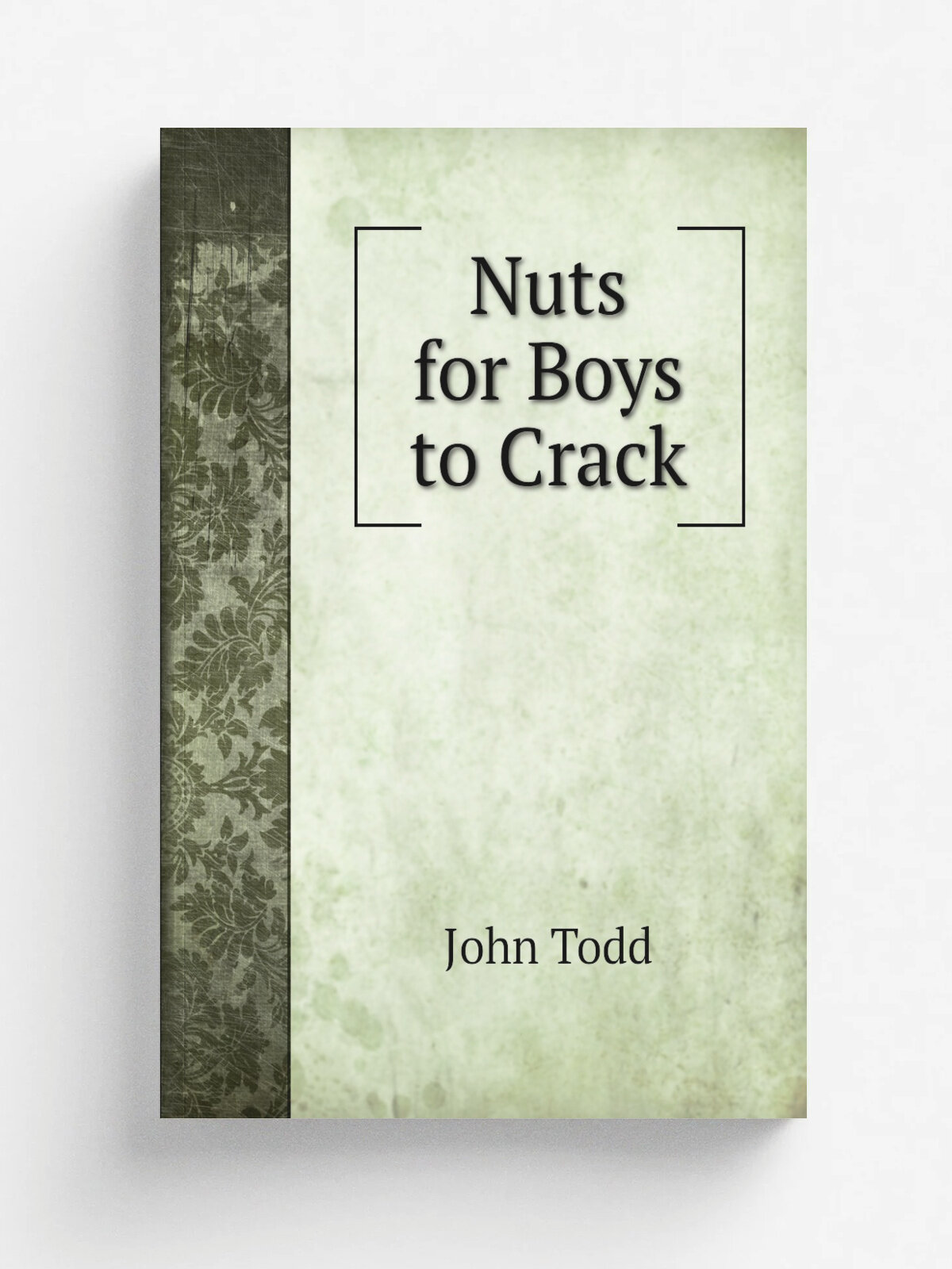 Nuts for Boys to Crack | John Todd | Репринт