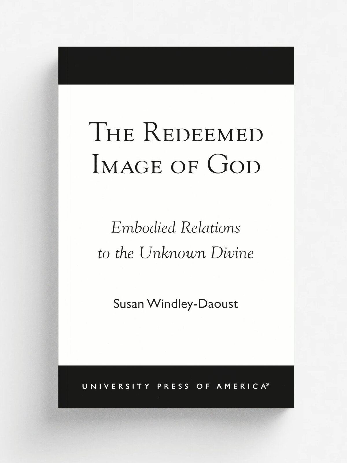 The Redeemed Image of God. Embodied Relations to the Unknown Divine