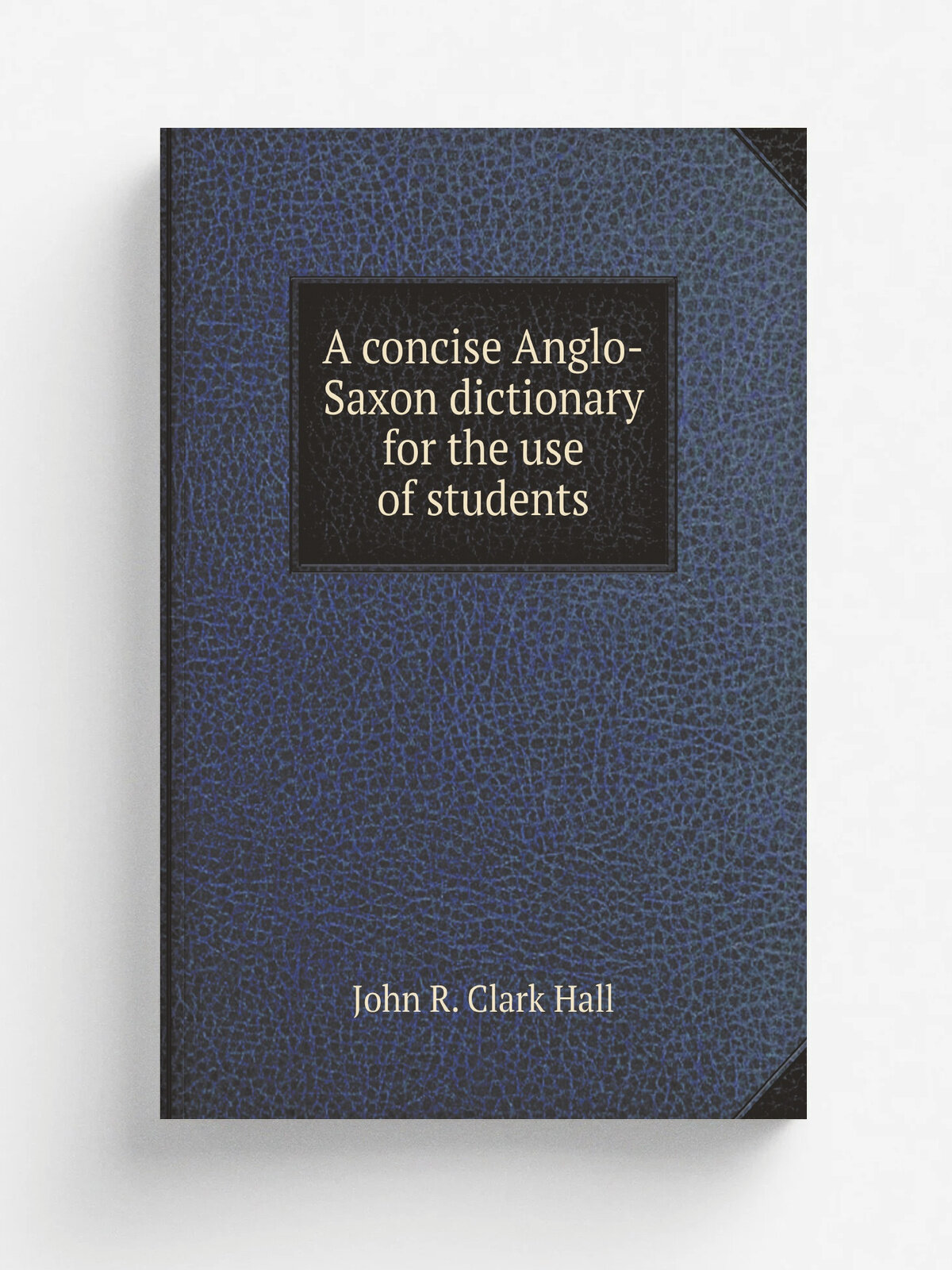 A concise Anglo-Saxon dictionary for the use of students