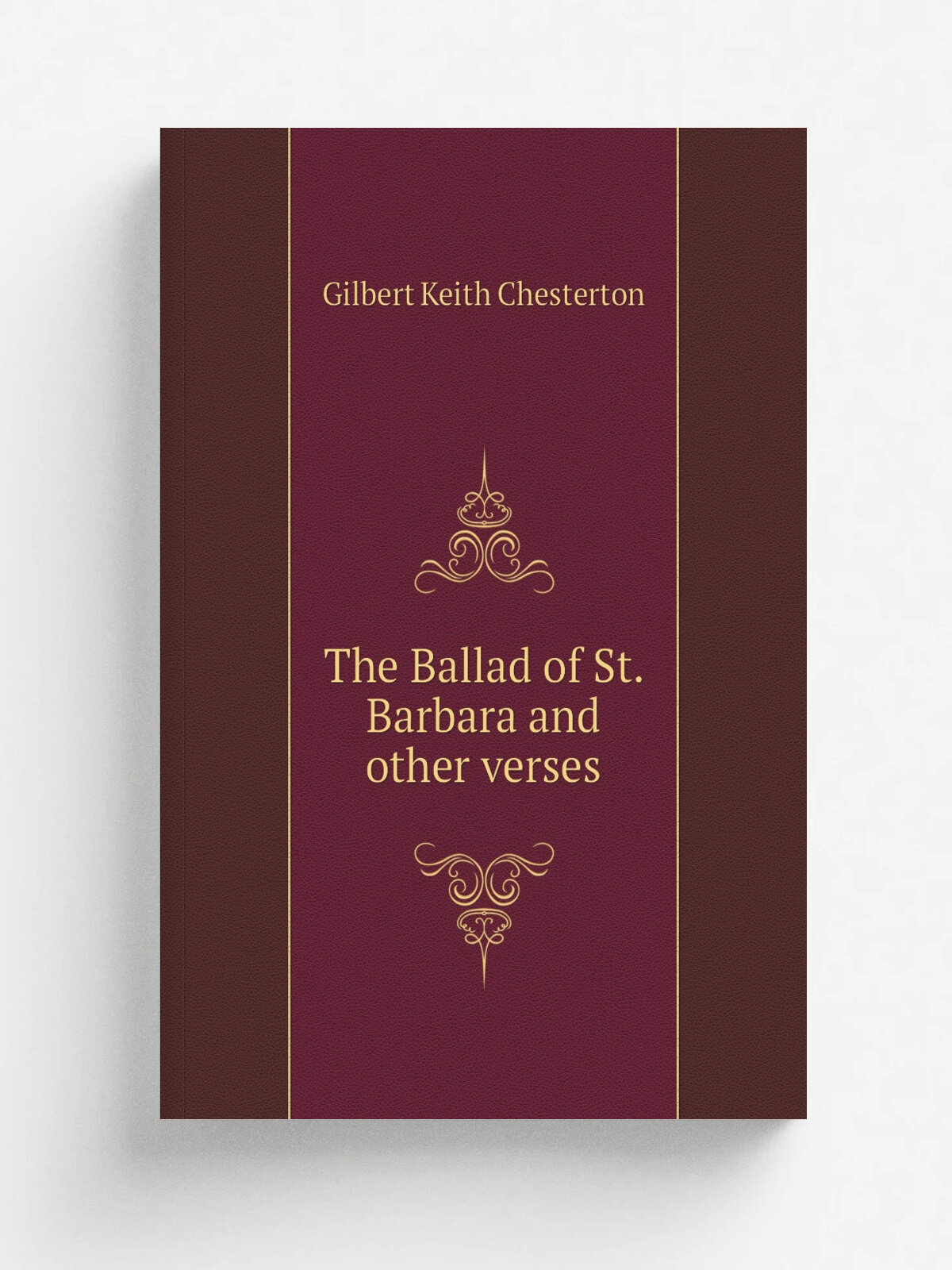 The Ballad of St. Barbara and other verses | Gilbert Keith Chesterton | 1922 | C. Palmer | Репринт