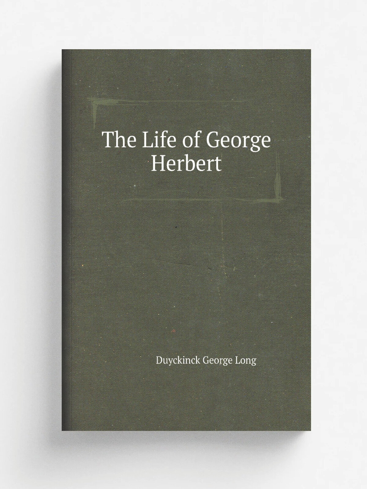 The Life of George Herbert | Duyckinck George Long | Репринт