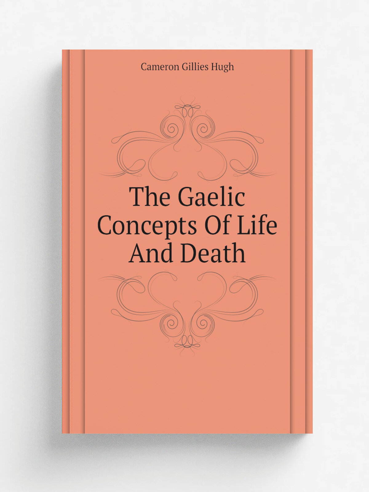 The Gaelic Concepts Of Life And Death | Cameron Gillies Hugh | Репринт