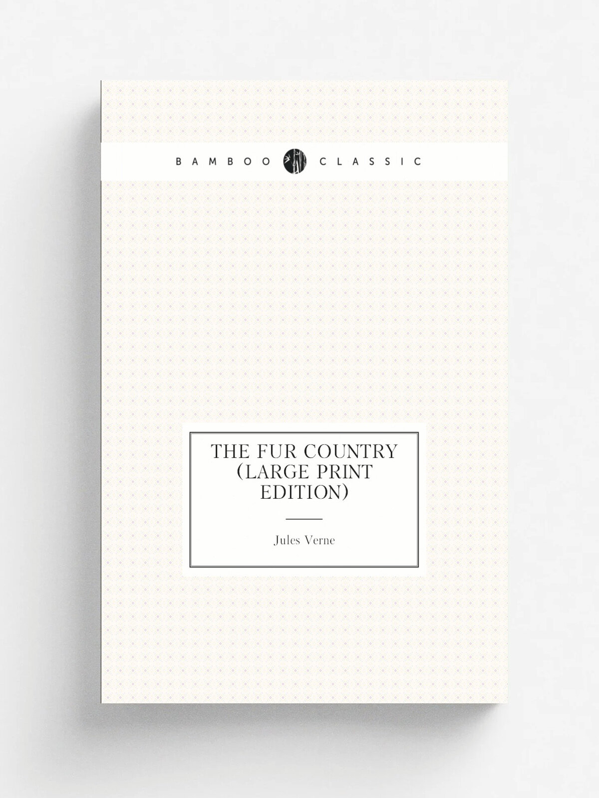 The Fur Country (Large Print Edition) | Jules Verne | Репринт