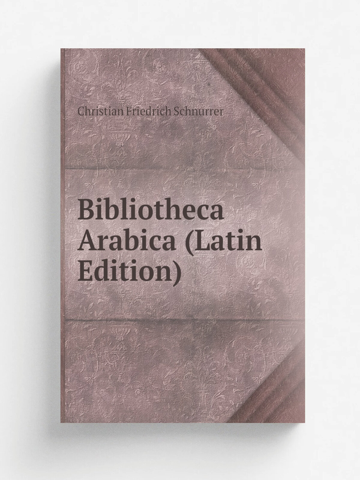 Bibliotheca Arabica (Latin Edition) | Christian Friedrich Schnurrer | Репринт