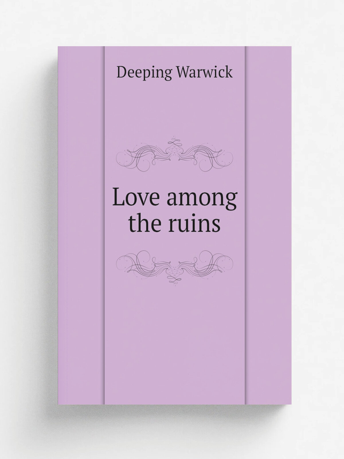 Love among the ruins | Deeping Warwick | 1904 | Репринт