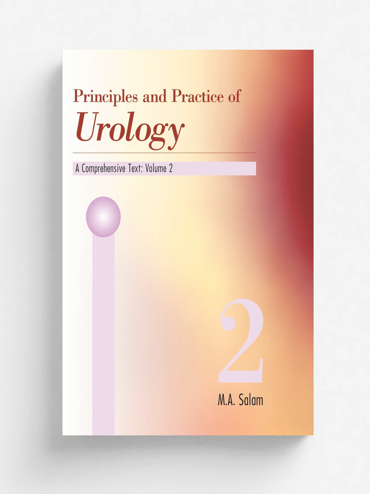 Principles and Practice of Urology. A Comprehensive Text (Volume 2)