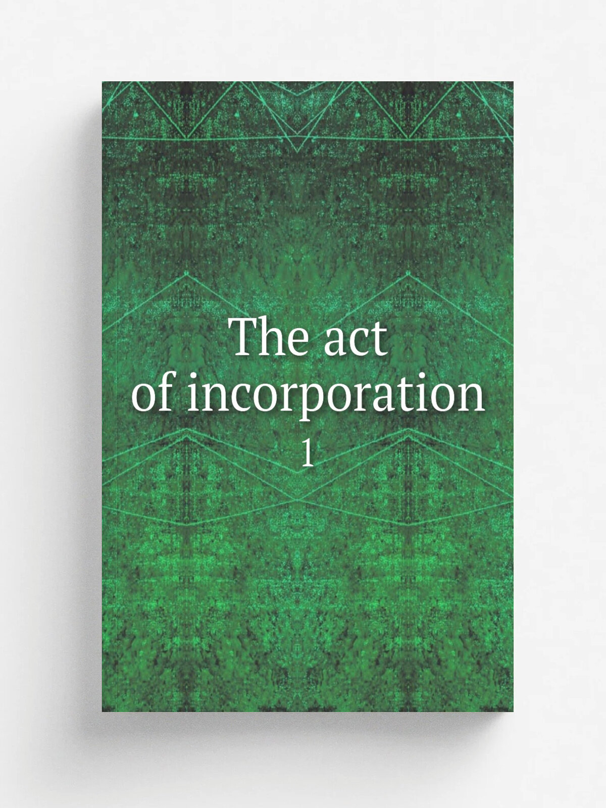 The act of incorporation. 1 | 1825 | Hartford, C. Babcock, printer | Репринт