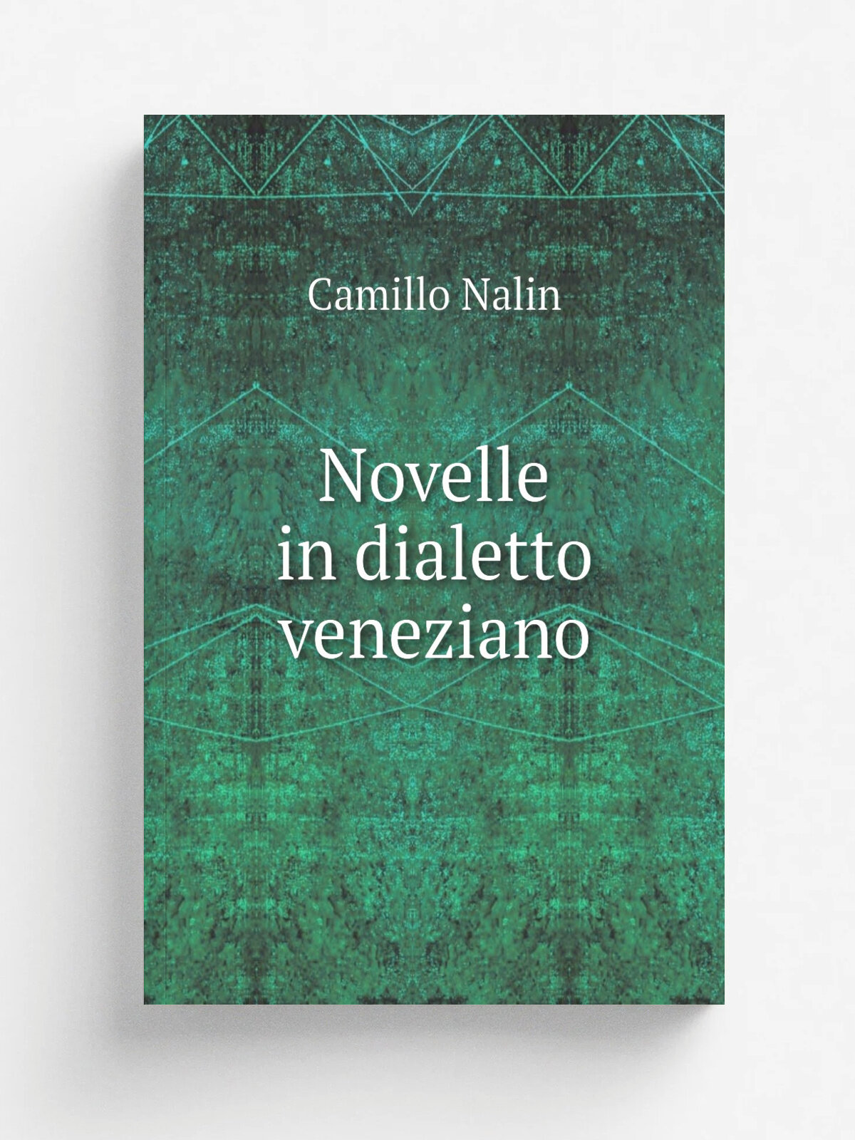 Novelle in dialetto veneziano | Camillo Nalin | Репринт