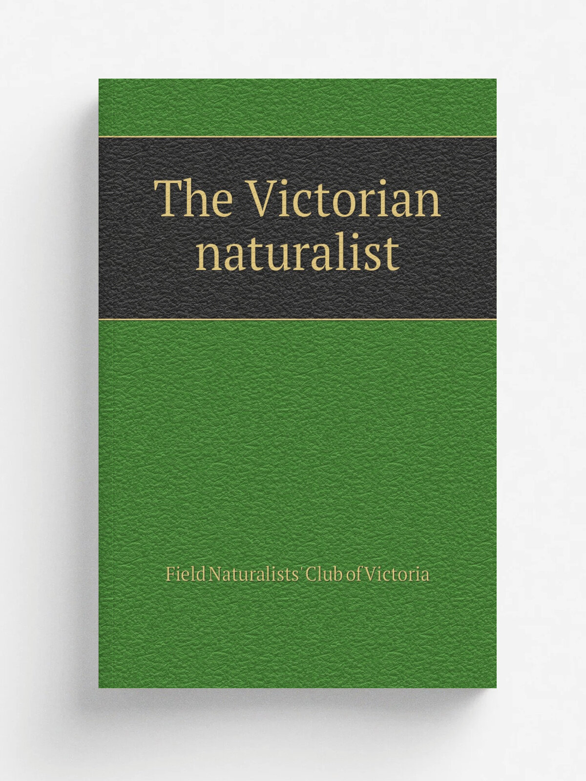 The Victorian naturalist | Field Naturalists' Club of Victoria | Репринт