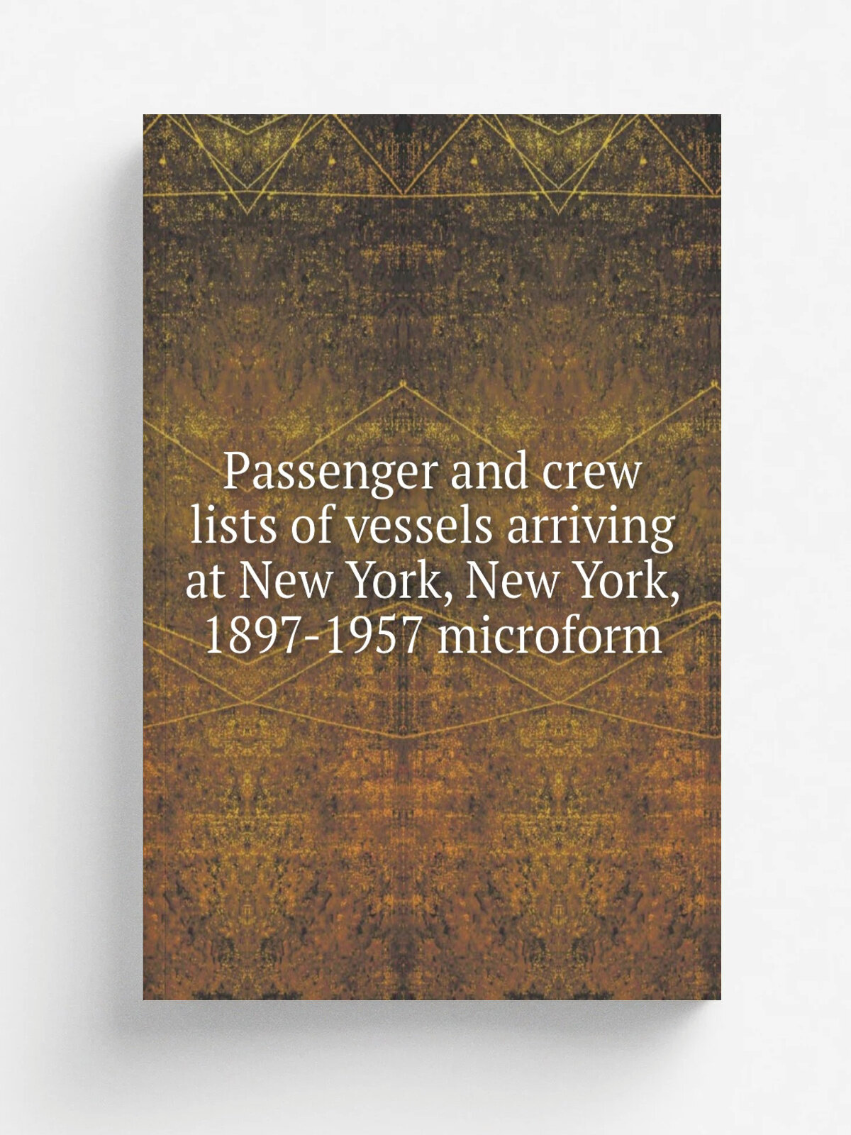 Passenger and crew lists of vessels arriving at New York, New York, 1897-1957 microform
