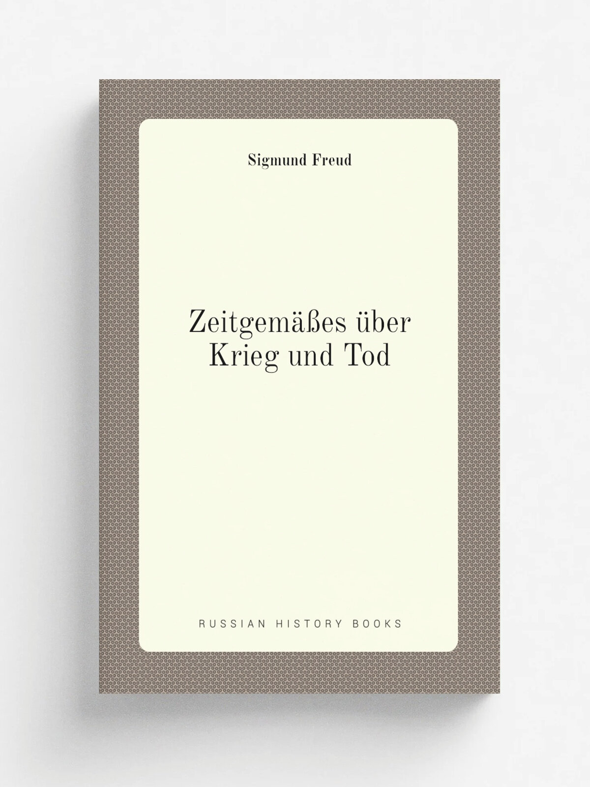 Zeitgem. es . ber Krieg und Tod | Фрейд Зигмунд | 1924 | Internationaler Psychoanalytischer Verlag | Репринт