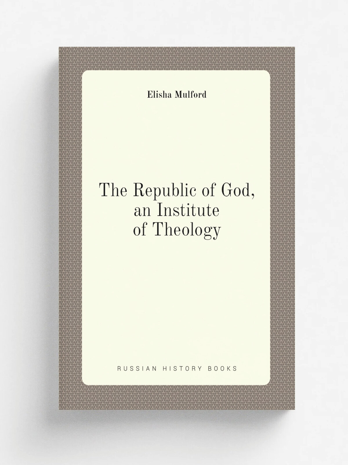 The Republic of God, an Institute of Theology