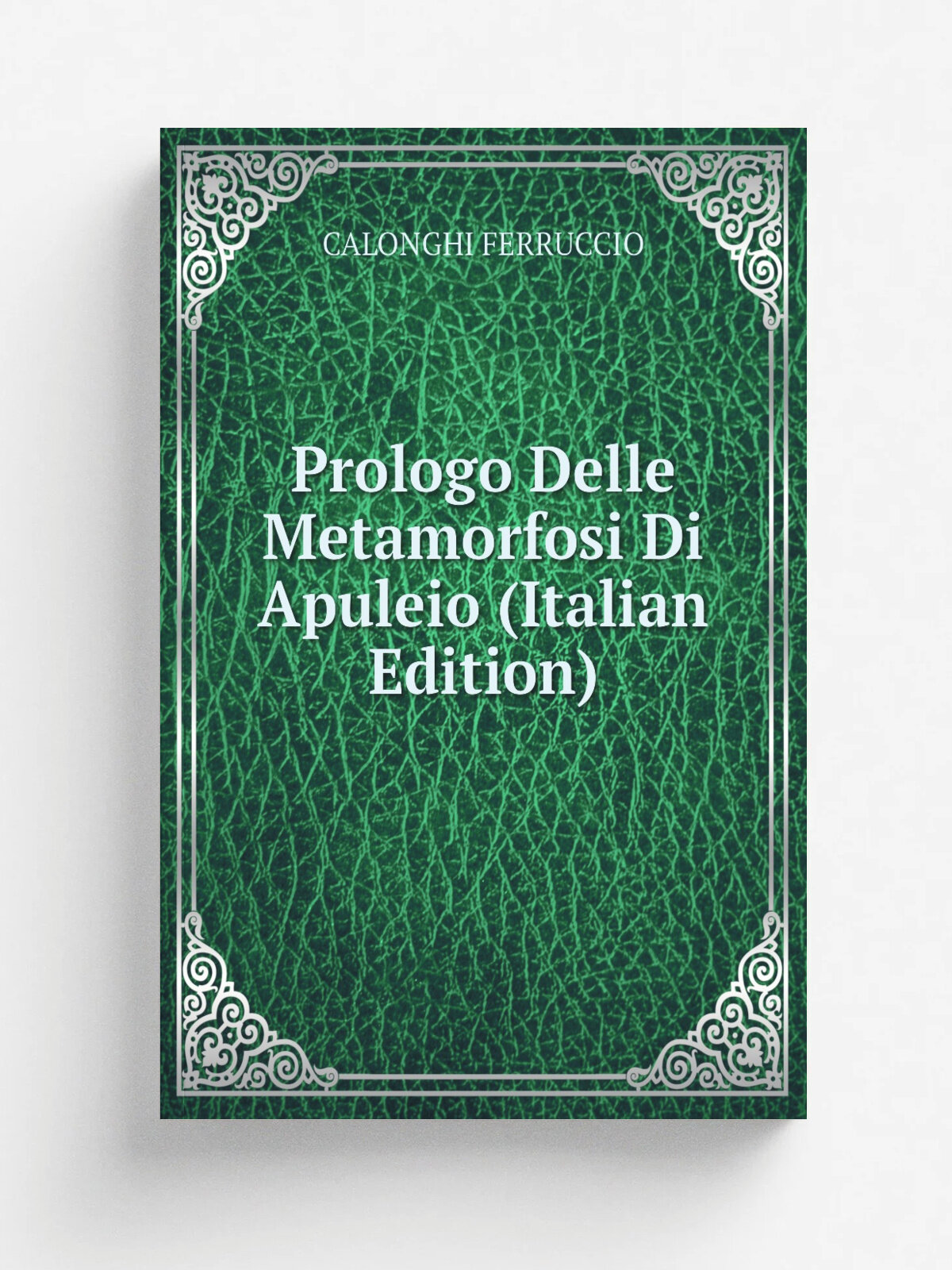Prologo Delle Metamorfosi Di Apuleio (Italian Edition) | CALONGHI FERRUCCIO | Репринт