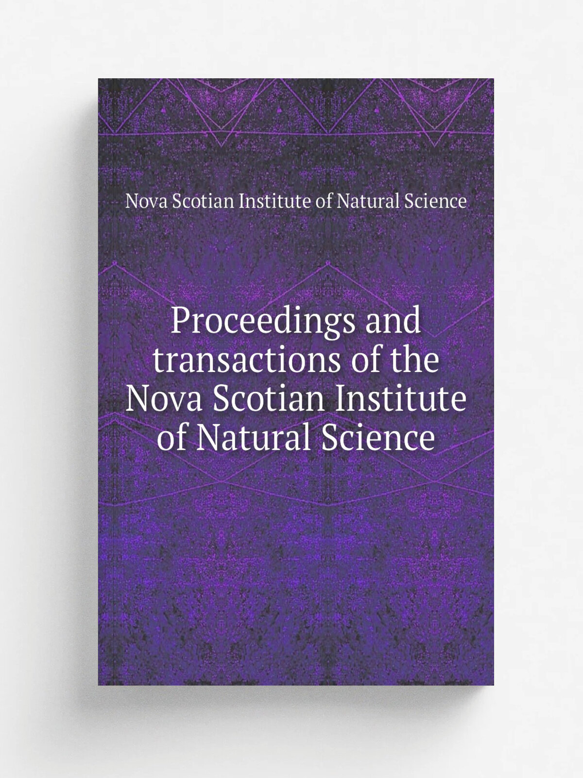 Proceedings and transactions of the Nova Scotian Institute of Natural Science | Nova Scotian Institute of Natural Science | 1863 | Halifax, N.S. : Th…