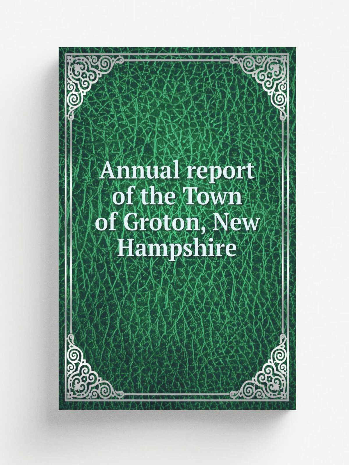 Annual report of the Town of Groton, New Hampshire | 1949 | . Bristol, N.H. : Enterprise Power Press. | Репринт