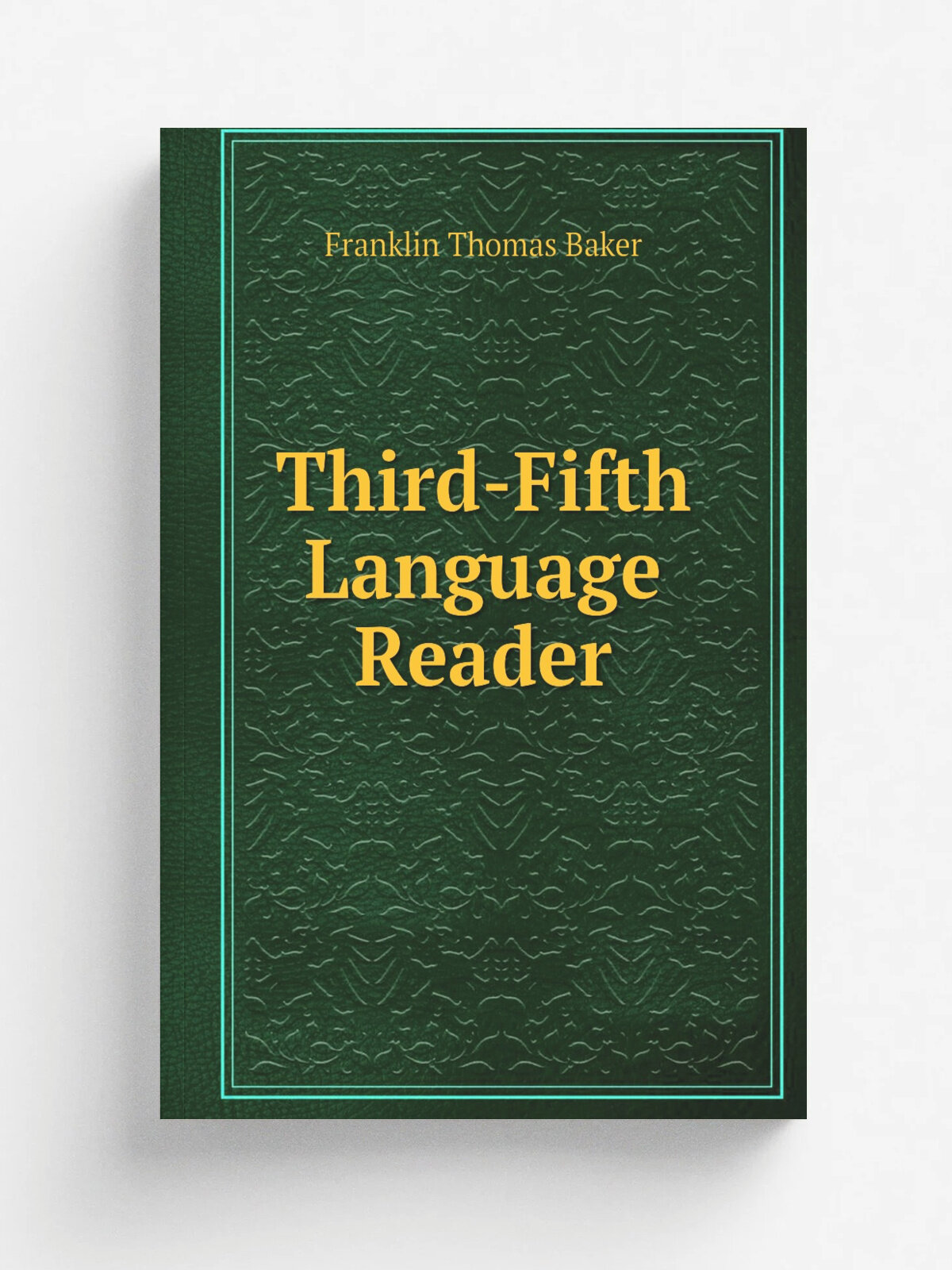 Third-Fifth Language Reader | Franklin Thomas Baker | Репринт