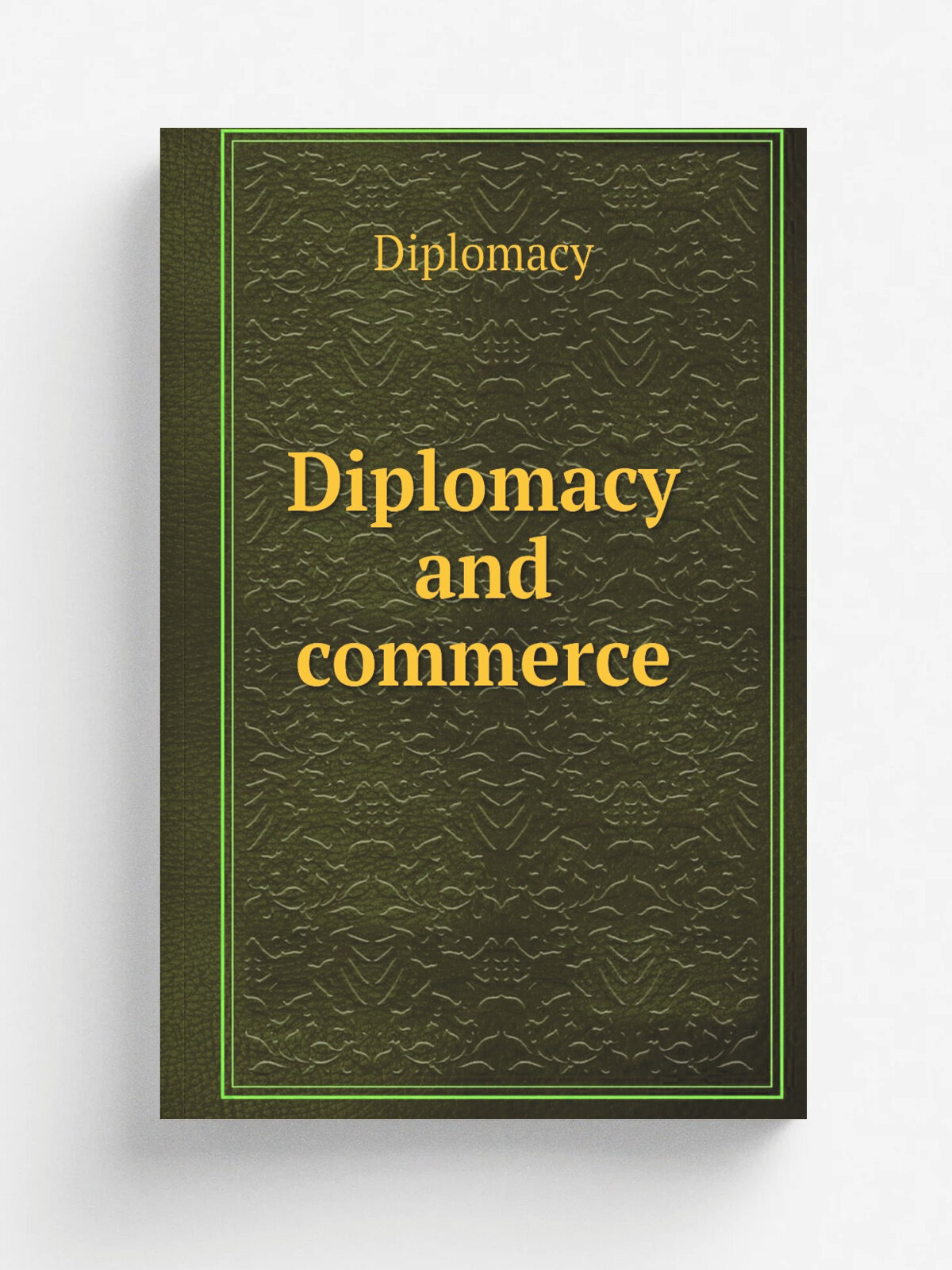 Diplomacy and commerce | Diplomacy | 1840 | Репринт