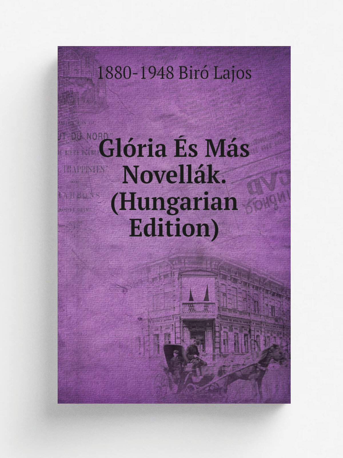 Gl.ria . s M.s Novell.k. (Hungarian Edition) | 1880-1948 Bir. Lajos | Репринт