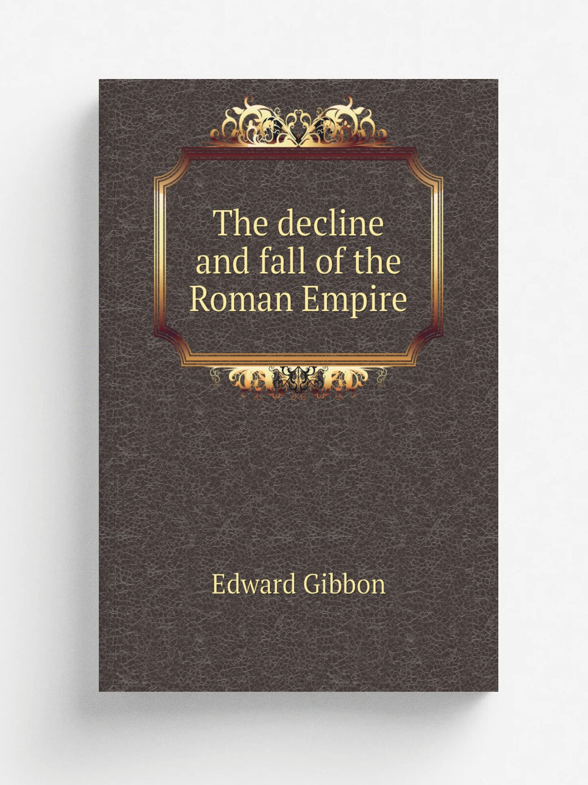 The decline and fall of the Roman Empire | Edward Gibbon | 1900 | New York : Thomas Crowell | Репринт