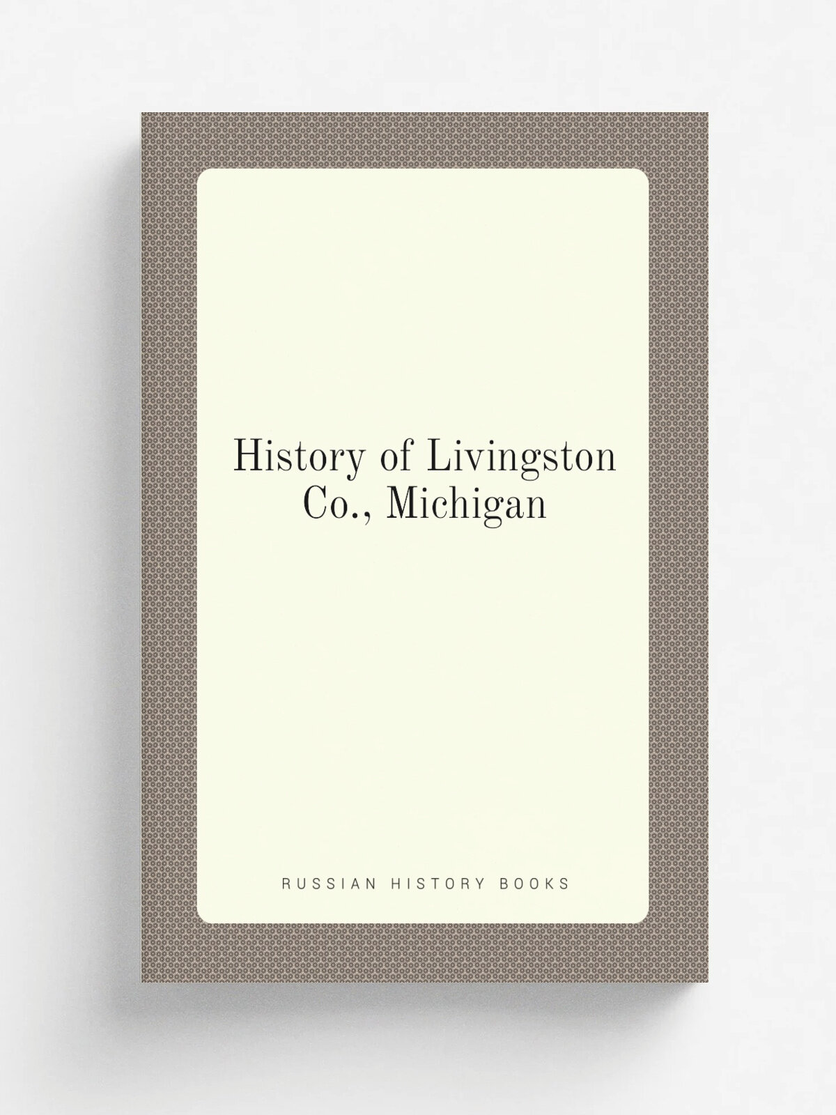 History of Livingston Co, Michigan | Репринт
