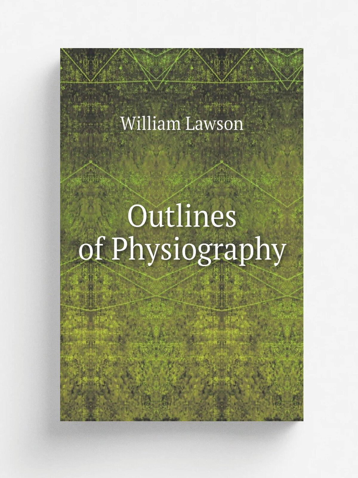 Outlines of Physiography | William Lawson | Репринт