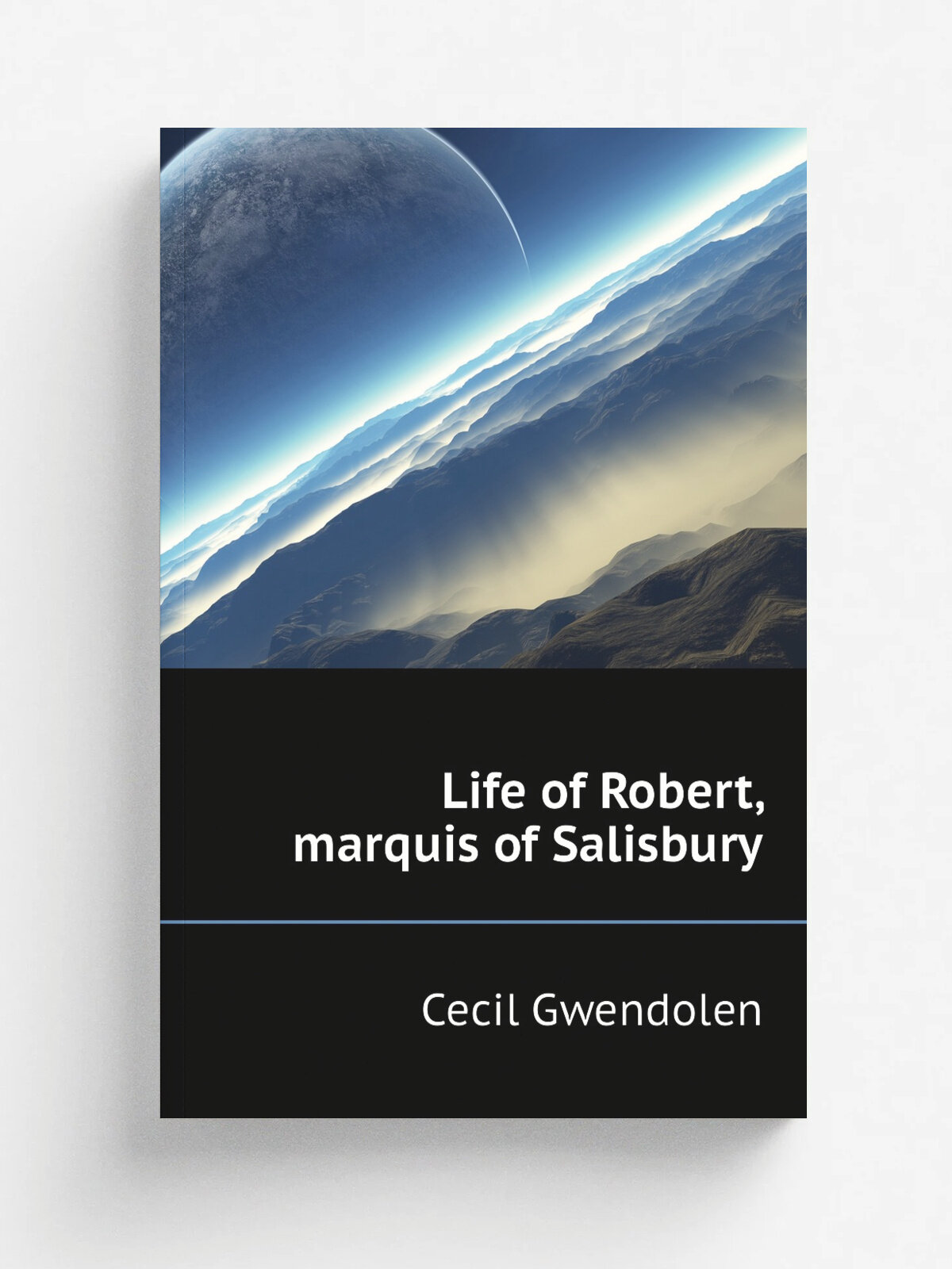 Life of Robert, marquis of Salisbury | Cecil Gwendolen | Репринт