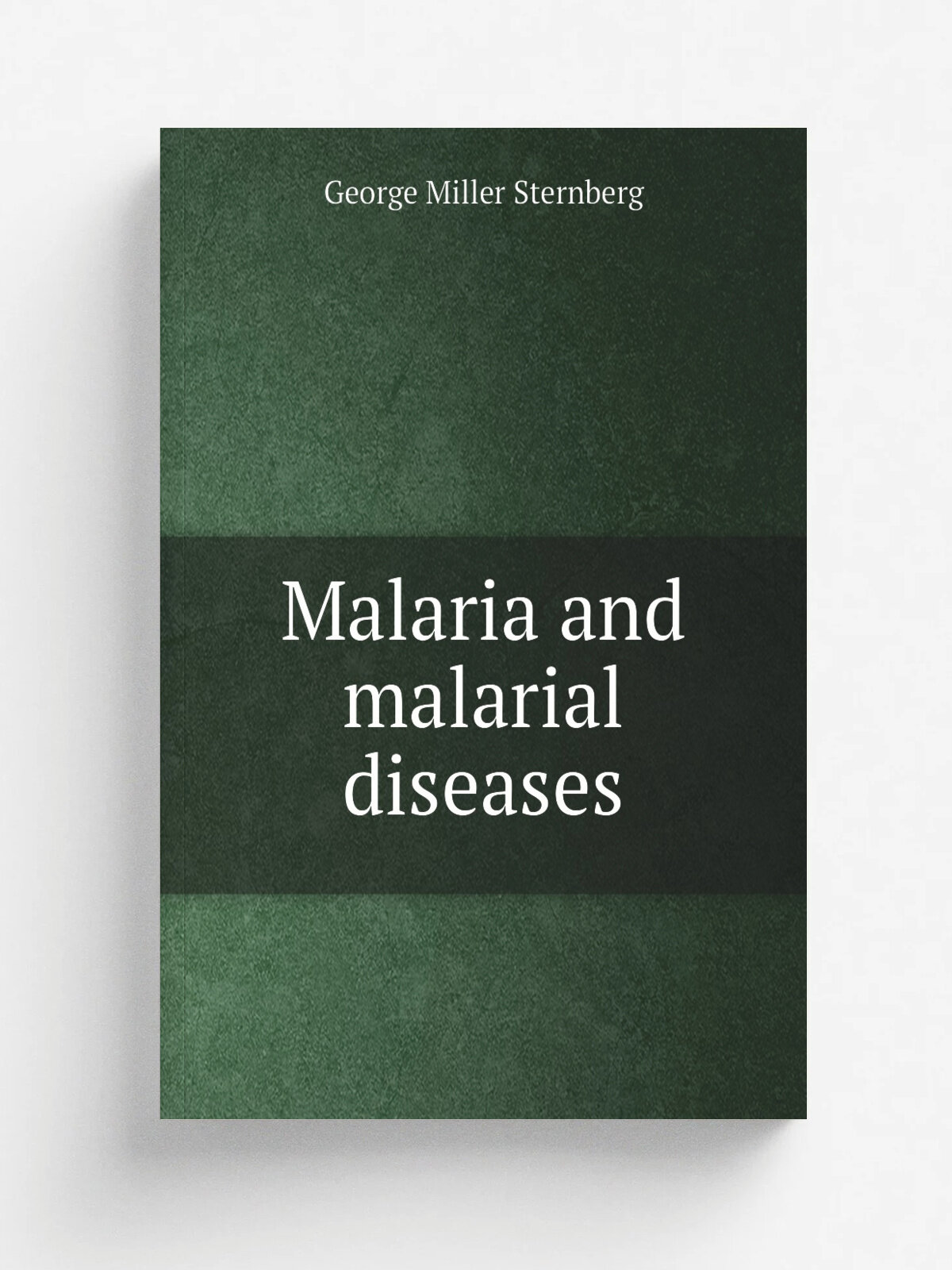 Malaria and malarial diseases | George Miller Sternberg | 1884 | Wood | Репринт