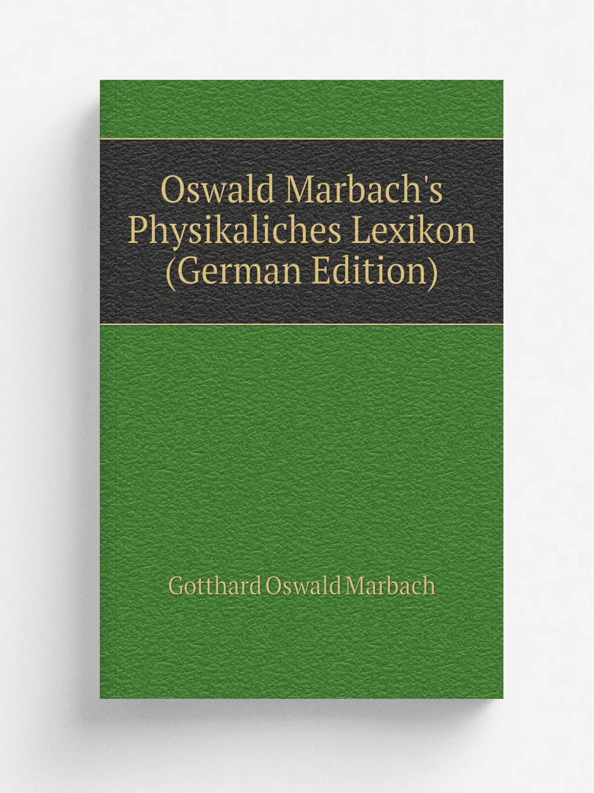 Oswald Marbach's Physikaliches Lexikon (German Edition) | Gotthard Oswald Marbach | Репринт