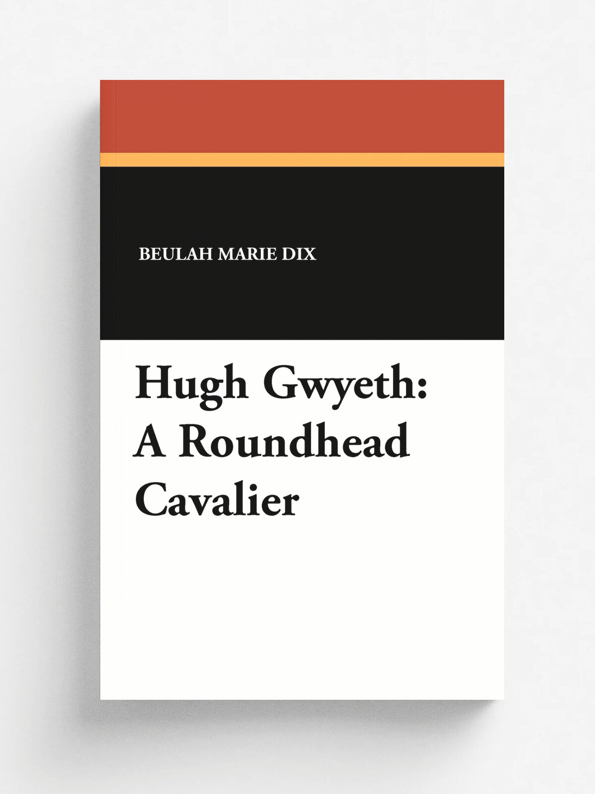 Hugh Gwyeth. A Roundhead Cavalier