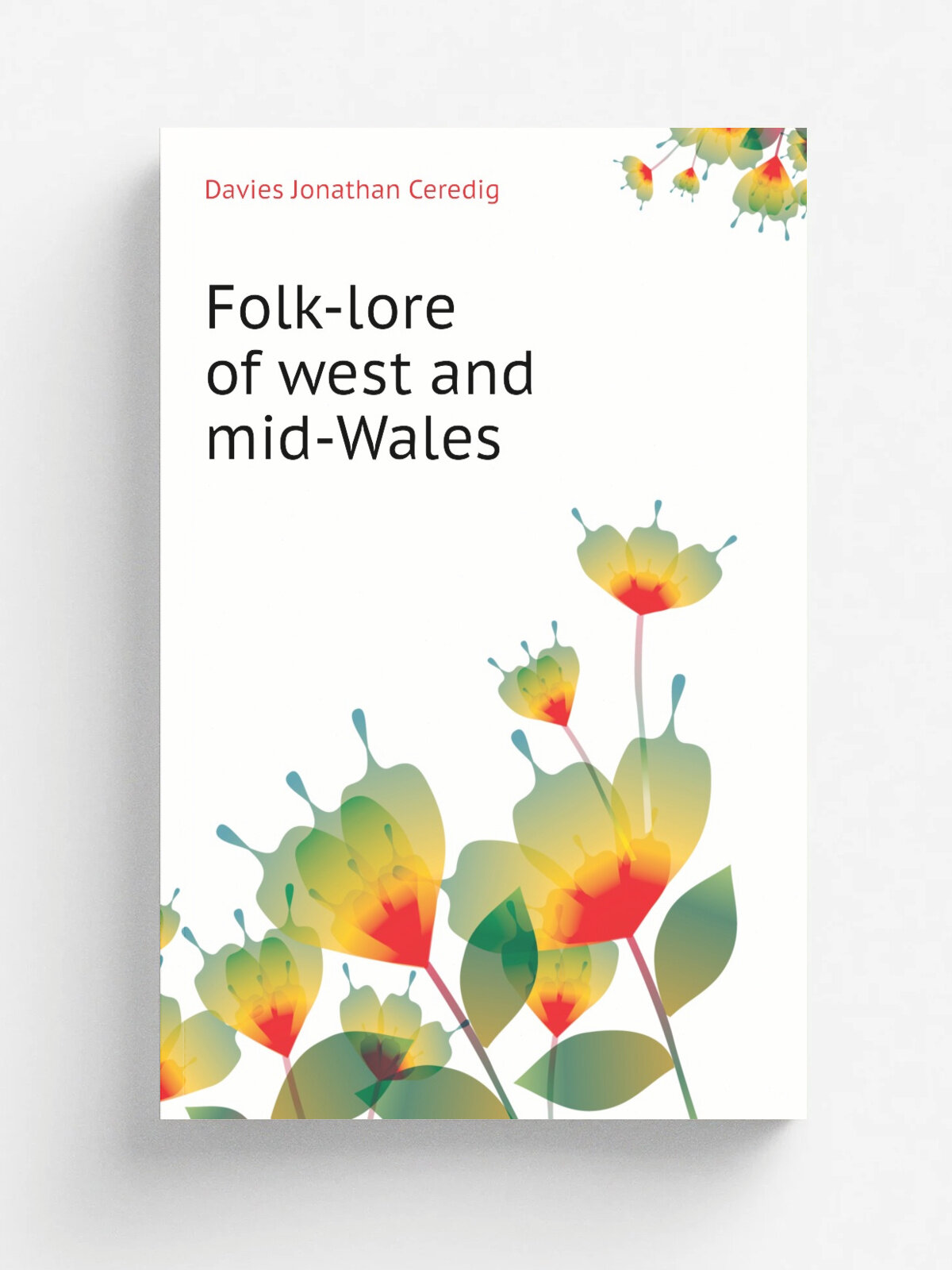 Folk-lore of west and mid-Wales | Davies Jonathan Ceredig | Репринт