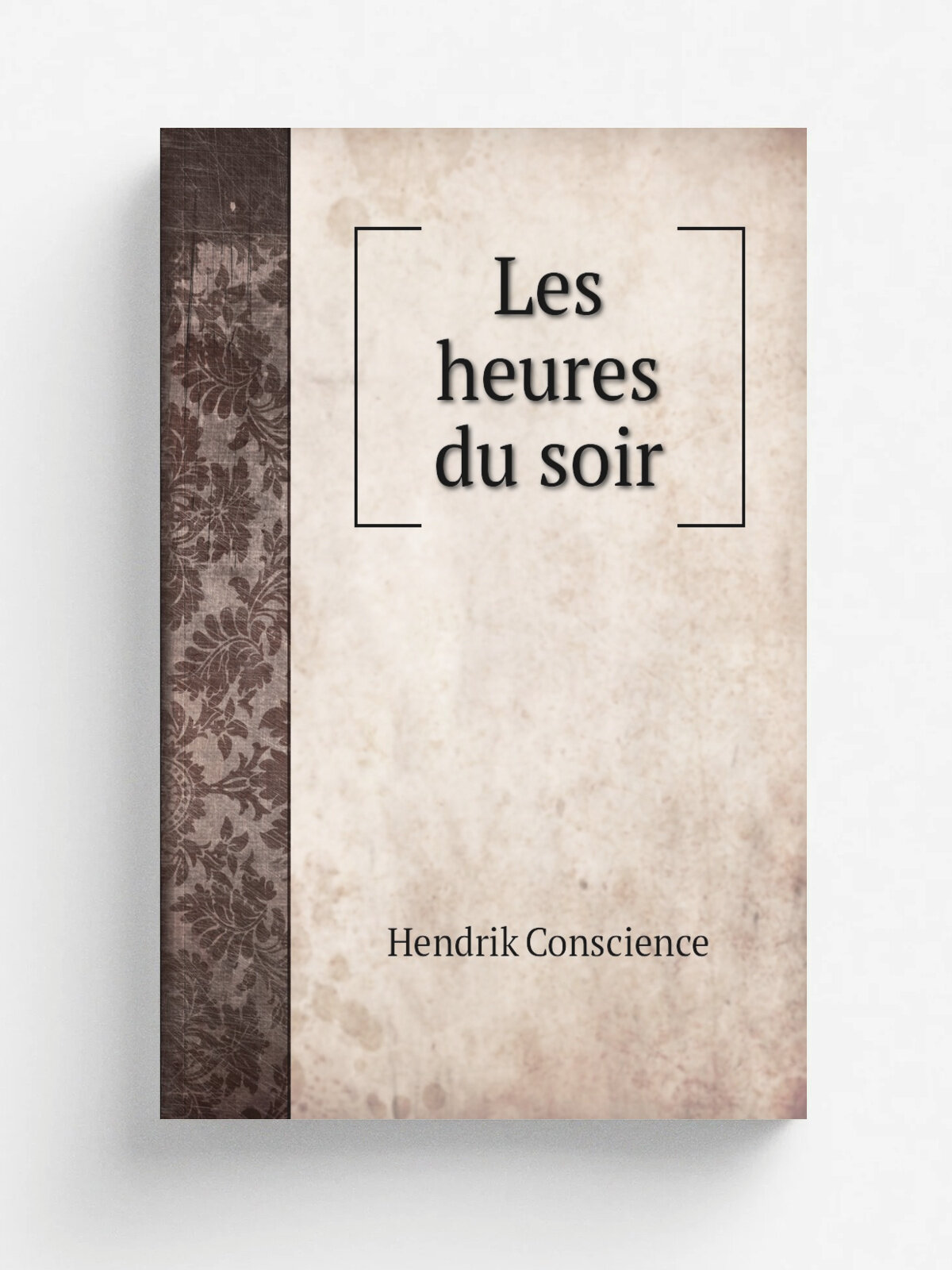 Les heures du soir | Hendrik Conscience | 1857 | Paris, Calmann L.vy | Репринт