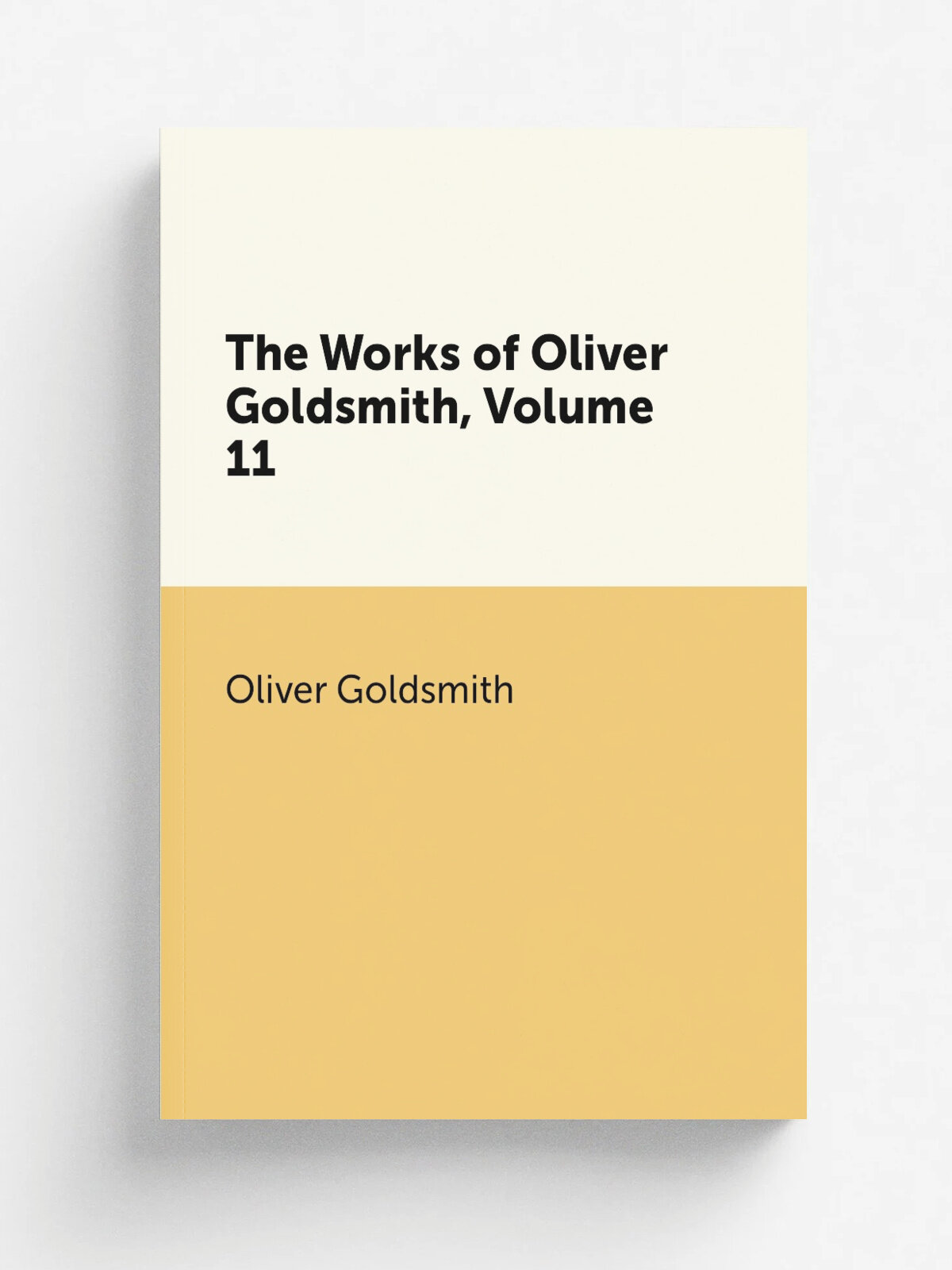The Works of Oliver Goldsmith, Volume 11 | Oliver Goldsmith | Репринт