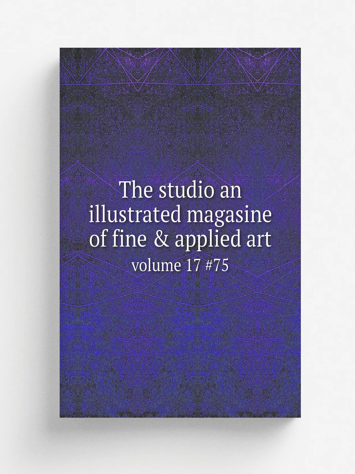 The studio an illustrated magasine of fine & applied art. volume 17 #75