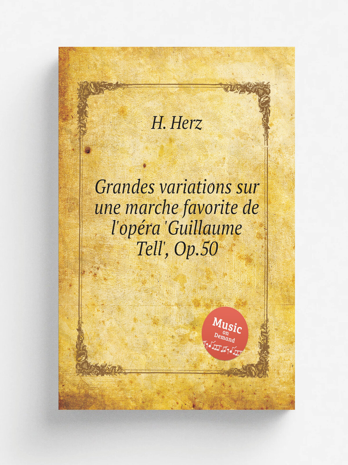 Grandes variations sur une marche favorite de l'op. ra 'Guillaume Tell', Op.50 | H. Herz | Репринт