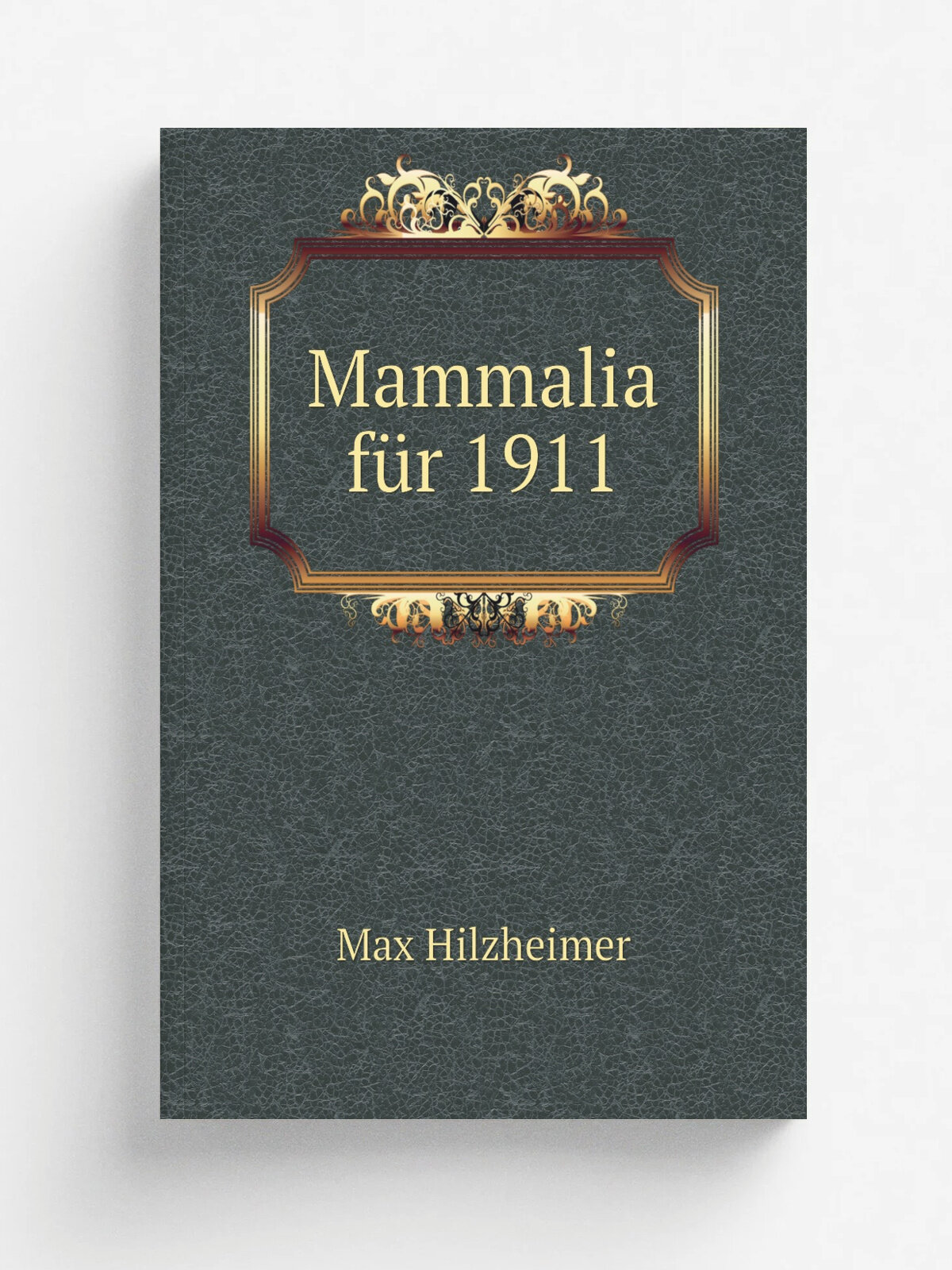 Mammalia f.r 1911 | Max Hilzheimer | Репринт